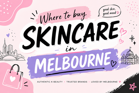 Where to Buy Korean Skincare in Melbourne (And Why Online Wins Every Time)